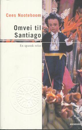 Omvei til Santiago - Cees Nooteboom Omvei til Santiago - Cees Nooteboom