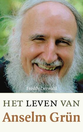 Het leven van Anselm Grun - Freddy Derwahl Het leven van Anselm Grun - Freddy Derwahl