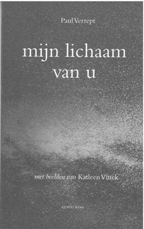 Mijn lichaam van u - Paul Verrept Mijn lichaam van u - Paul Verrept