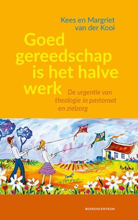 Goed gereedschap is het halve werk - Margriet van der Kooi, Kees van der Kooi Goed gereedschap is het halve werk - Margriet van der Kooi, Kees van der Kooi