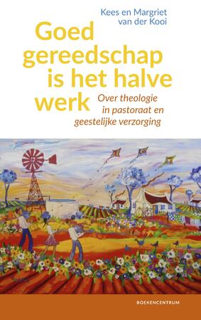 Goed gereedschap is het halve werk - Margriet van der Kooi, Kees van der Kooi Goed gereedschap is het halve werk - Margriet van der Kooi, Kees van der Kooi