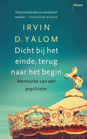 Dicht bij het einde, terug naar het begin - Irvin D. Yalom