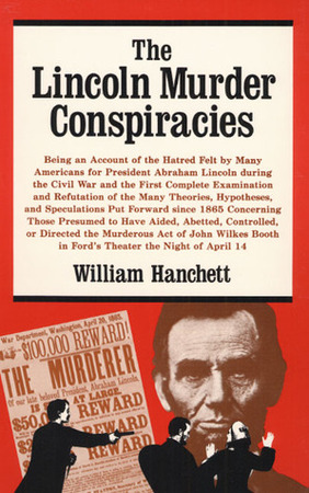 The Lincoln Murder Conspiracies - William Hanchett