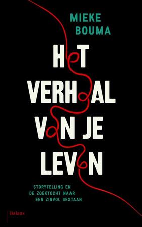 Het verhaal van je leven - Mieke Bouma Het verhaal van je leven - Mieke Bouma