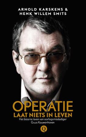 Operatie: Laat niets in leven - Arnold Karskens, Henk Willem Smits Operatie: Laat niets in leven - Arnold Karskens, Henk Willem Smits