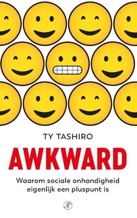 Awkward: Waarom sociale onhandigheid eigenlijk een pluspunt is - Ty Tashiro Awkward: Waarom sociale onhandigheid eigenlijk een pluspunt is - Ty Tashiro