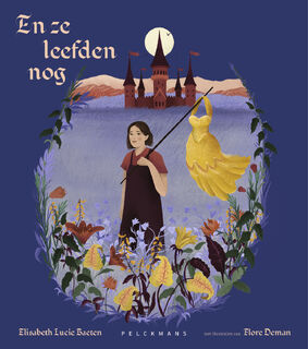 En ze leefden nog - Elisabeth Lucie Baeten, Flore Deman (ISBN 9789464341287)