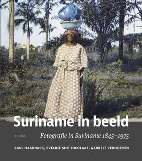 Suriname in beeld - Carl Haarnack, Garrelt Verhoeven, Eveline Sint Nicolaas (ISBN 9789059960435)