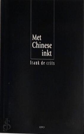 Met Chinese inkt - Frank de Crits