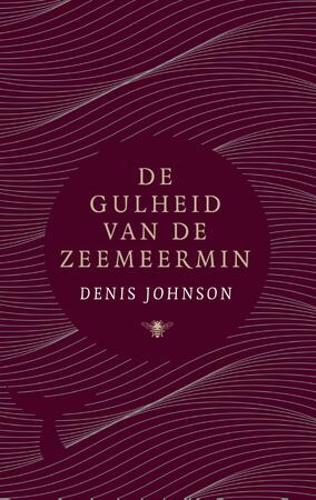 De gulheid van de zeemeermin - Denis Johnson De gulheid van de zeemeermin - Denis Johnson