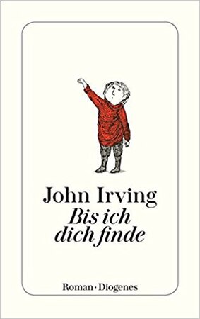 Bis ich dich finde - John Irving