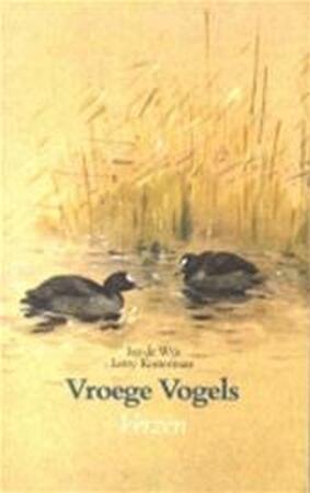 Vroege vogels - Ivo de Wijs, Letty Kosterman Vroege vogels - Ivo de Wijs, Letty Kosterman