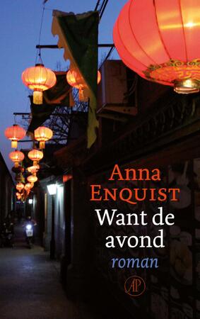 Want de avond - Anna Enquist Want de avond - Anna Enquist
