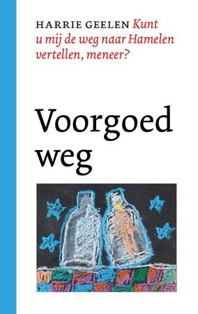 Voorgoed weg - Harrie Geelen Voorgoed weg - Harrie Geelen
