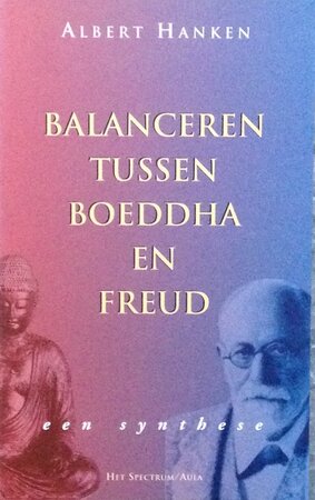 Balanceren tussen Boeddha en Freud - A. F. G. Hanken Balanceren tussen Boeddha en Freud - A. F. G. Hanken