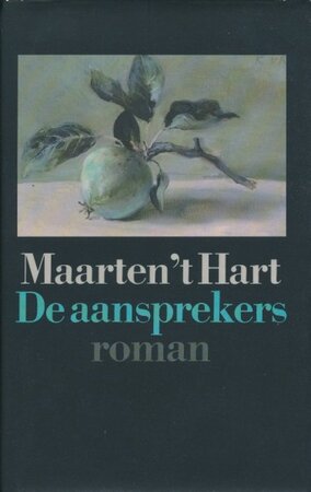 De aansprekers [gebonden] - Maarten 't Hart
