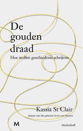 De gouden draad - Kassia St Clair De gouden draad - Kassia St Clair