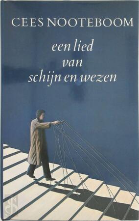 Een lied van schijn en wezen - Cees Nooteboom Een lied van schijn en wezen - Cees Nooteboom