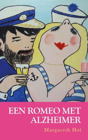 Een Romeo met Alzheimer - Margareth Hol Een Romeo met Alzheimer - Margareth Hol