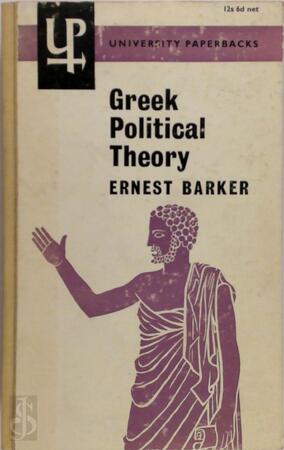 Greek Political Theory - Sir Ernest Barker Greek Political Theory - Sir Ernest Barker