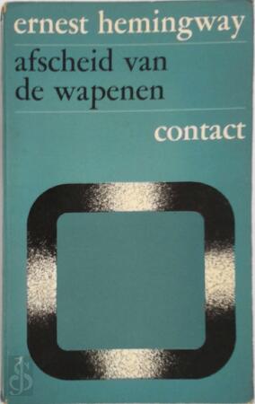 Afscheid van de wapenen - Ernest Hemingway Afscheid van de wapenen - Ernest Hemingway