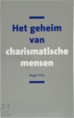 Het geheim van charismatische mensen - R. Fritz