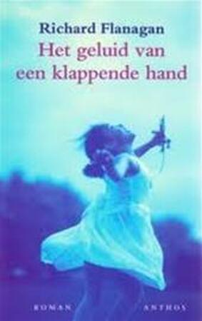 Het geluid van een klappende hand - Richard Flanagan