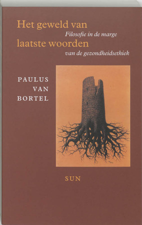 Het geweld van laatste woorden - Paulus van Bortel