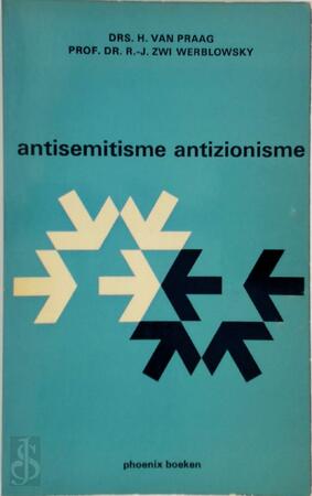 Antisemitisme, antizionisme - H Praag (Van), Raphael Jehudah Zwi Werblowsky