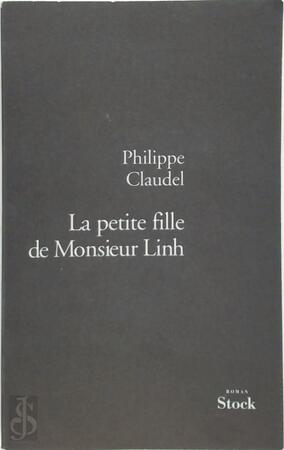 La petite fille de monsieur Linh - Philippe Claudel La petite fille de monsieur Linh - Philippe Claudel