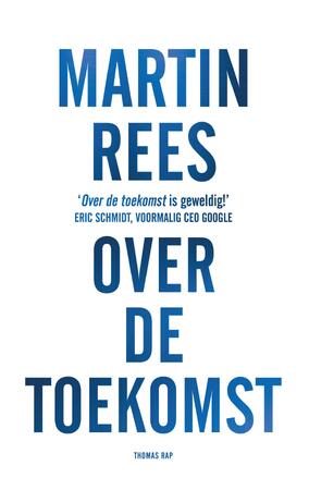 Over de toekomst - Martin Rees, Maarten van der Werf Over de toekomst - Martin Rees, Maarten van der Werf