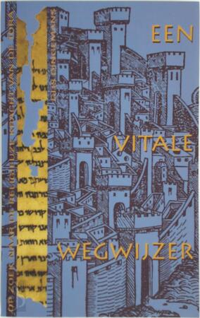 Een vitale wegwijzer - een bijbelse trilogie - Gijs Dingemans