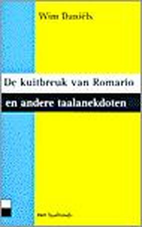 De kuitbreuk van Romario en andere taalanekdoten - Wim Daniels