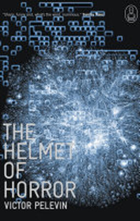 The Helmet of Horror - Victor Pelevin