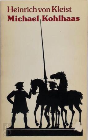 Michael Kohlhaas - Heinrich von Kleist, N. van Suchtelen, H.D. Voss Michael Kohlhaas - Heinrich von Kleist, N. van Suchtelen, H.D. Voss
