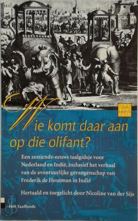 'Wie komt daar aan op die olifant?' - Noël de Berlemont, Frederik de Houtman, Nicoline van der Sijs