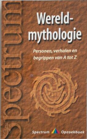 Wereldmythologie van A tot Z - G.J.M. Bartelink