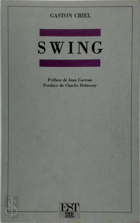 Swing - Gaston Criel, Jean (préface) Cocteau, Charles (postface) Delaunay