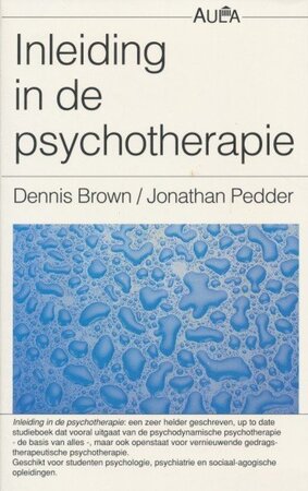 Inleiding in de psychotherapie - Dennis Brown, Jonathan Pedder, Ad Bergsma Inleiding in de psychotherapie - Dennis Brown, Jonathan Pedder, Ad Bergsma