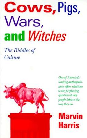 Cows, Pigs, Wars & Witches - marvin harris Cows, Pigs, Wars & Witches - marvin harris