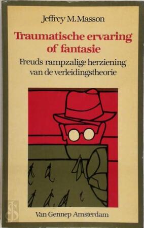Traumatische ervaring of fantasie - Jeffrey M. Masson, Maarten Polman Traumatische ervaring of fantasie - Jeffrey M. Masson, Maarten Polman