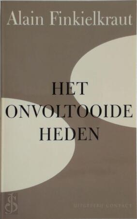 Het onvoltooide heden - A. Finkielkraut Het onvoltooide heden - A. Finkielkraut