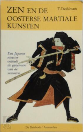 Zen en de oosterse martiale kunsten - T. Deshimaru, A. Taal Zen en de oosterse martiale kunsten - T. Deshimaru, A. Taal