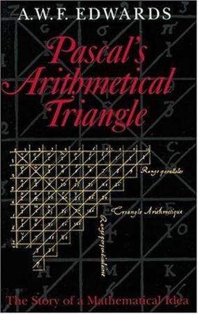 Pascal's arithmetical triangle - Anthony William Fairbank Edwards Pascal's arithmetical triangle - Anthony William Fairbank Edwards