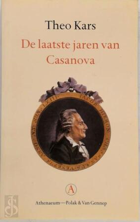 De laatste jaren van Casanova - Theo Kars, Giacomo Casanova De laatste jaren van Casanova - Theo Kars, Giacomo Casanova
