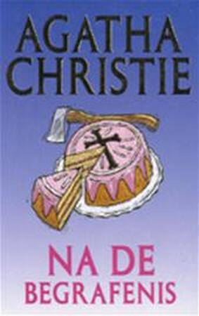 Na de begrafenis - Agatha Christie Na de begrafenis - Agatha Christie