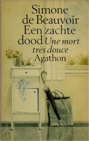 Een zachte dood - Simone de Beauvoir, Greetje van den Bergh Een zachte dood - Simone de Beauvoir, Greetje van den Bergh