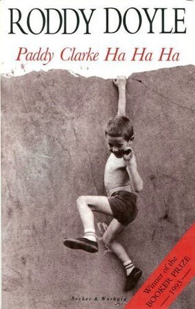 Paddy Clarke Ha Ha Ha - Roddy Doyle Paddy Clarke Ha Ha Ha - Roddy Doyle