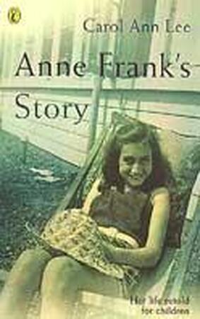 Anne Frank's Story - Carol Ann Lee