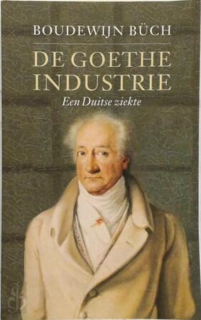 De Goethe industrie - Boudewijn Büch De Goethe industrie - Boudewijn Büch